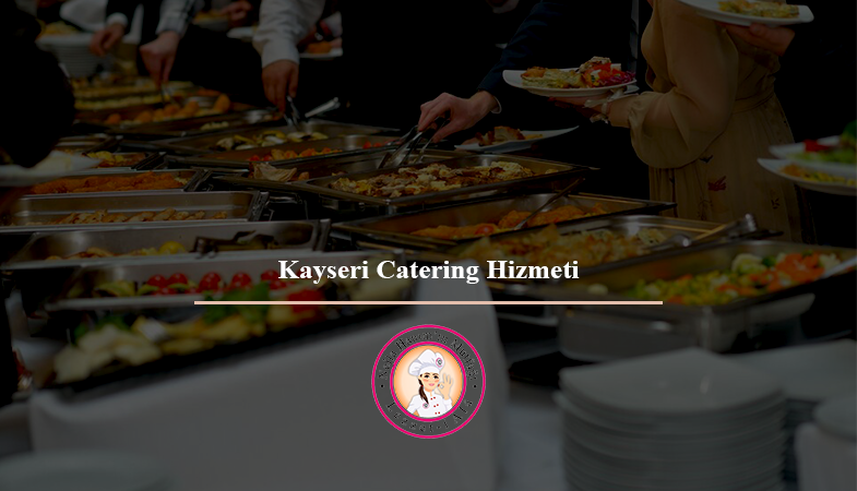 Kayseri Catering Hizmeti